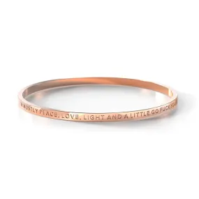 I'm Mostly Peace, Love, Light And A Little Go F**K Yourself Bangle