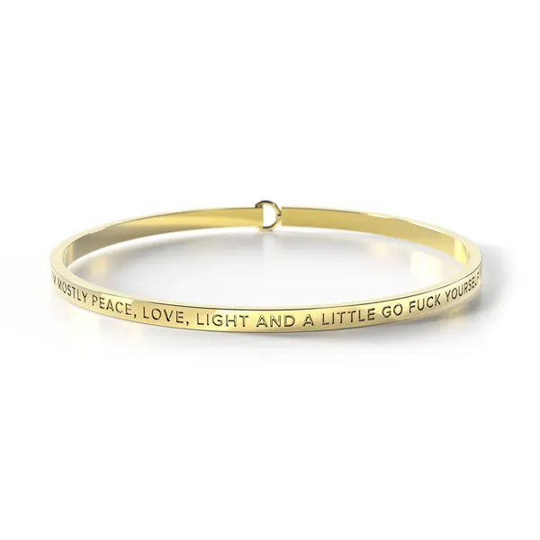 I'm Mostly Peace, Love, Light And A Little Go F**K Yourself Bangle